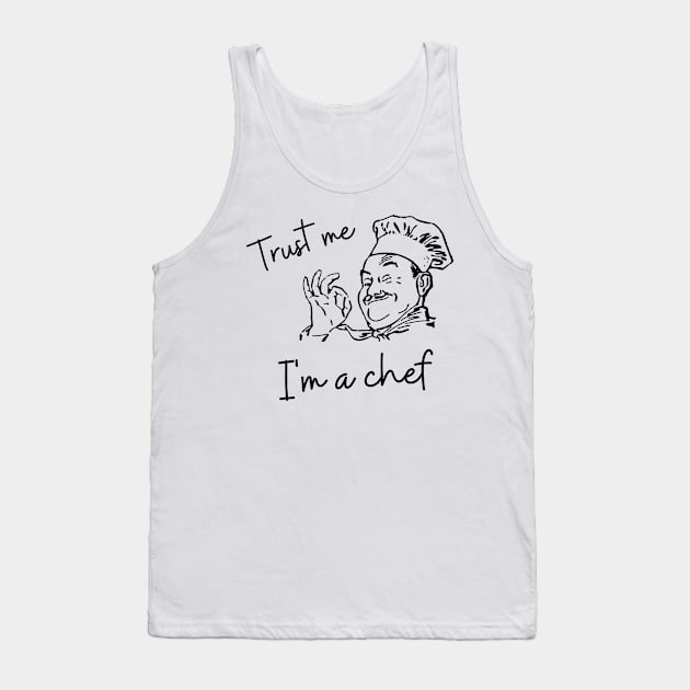 Trust me i'm a chef, funny sayings Tank Top by T-SHIRT-2020